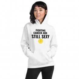 Fighting Cancer and Still Sexy - Unisex Hoodie