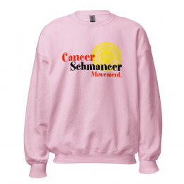 Cancer Schmancer Movement - Unisex Sweatshirt